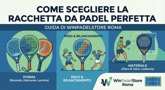 Come scegliere la racchetta da padel perfetta: guida di WinPadelStore Roma
